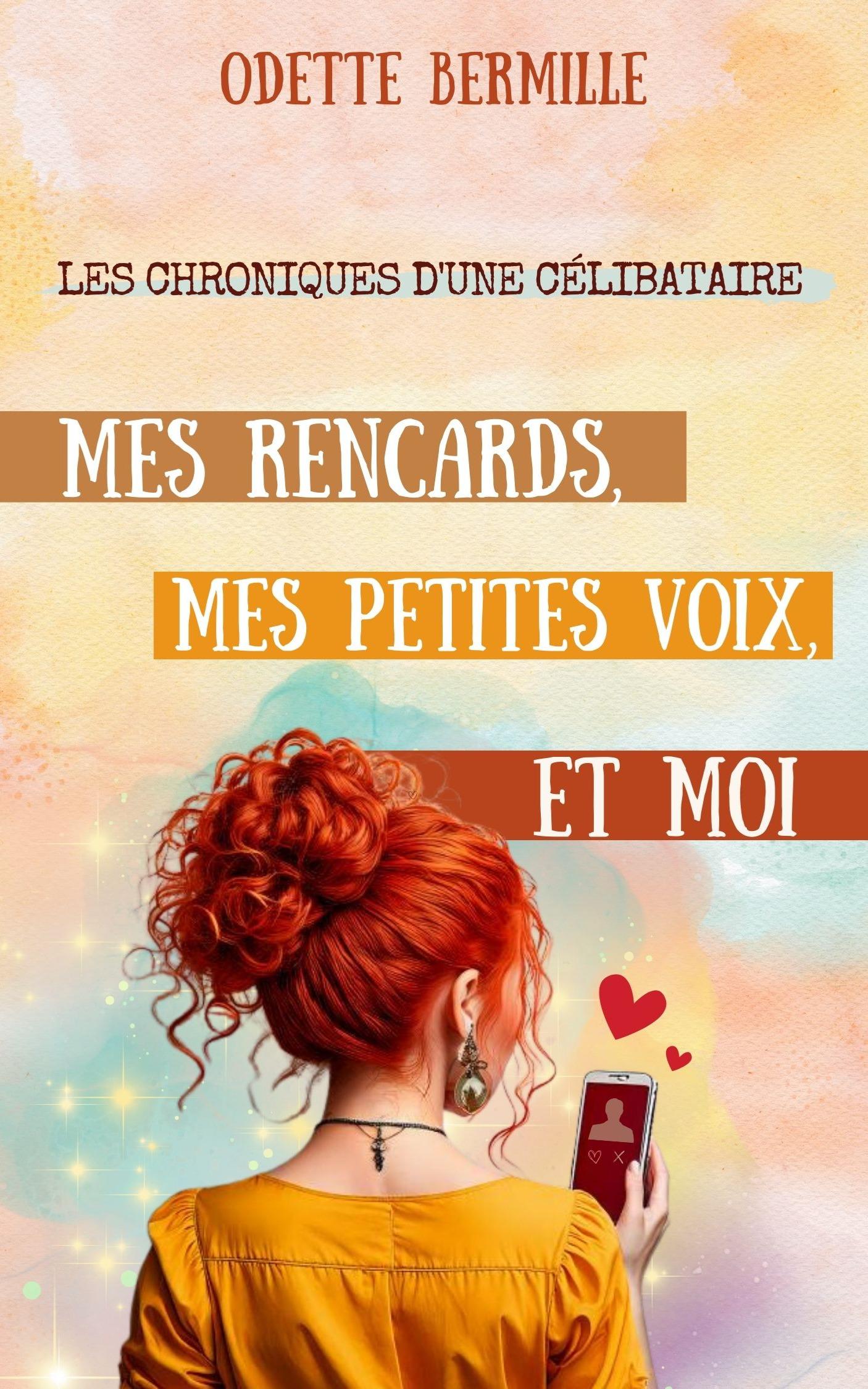 1ère de couverture de Mes rencards, mes petites voix et moi. Les chroniques d'une célibataire
