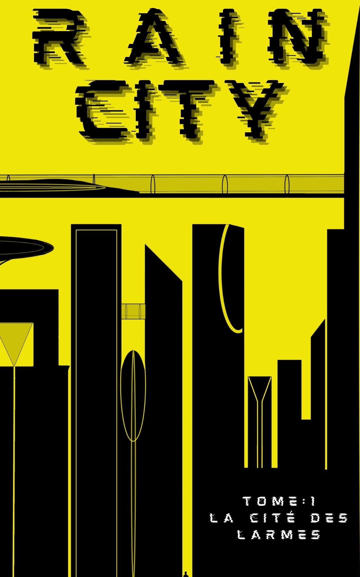 1ère de couverture de Rain-City, tome 1 : La cité des Larmes