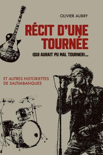 1ère de couverture de Récit d'une tournée (Qui aurait pu mal tourner)