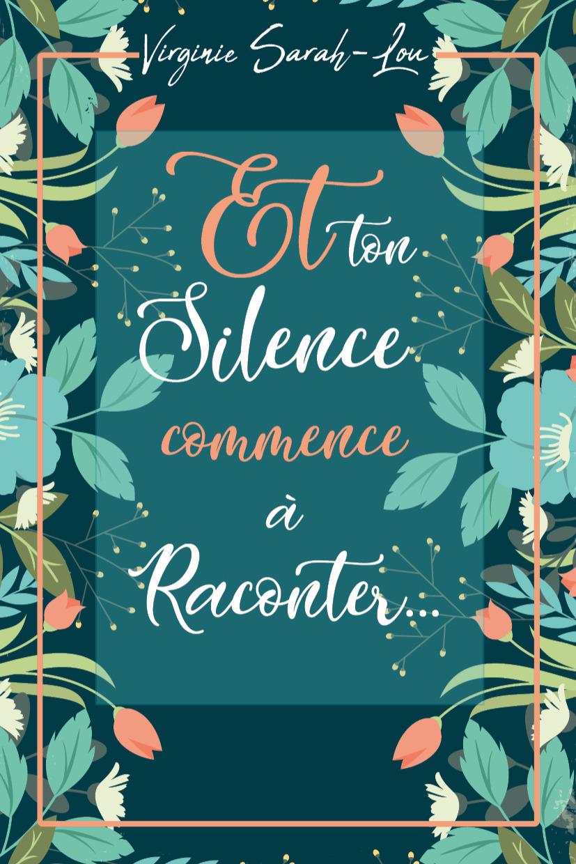 1ère de couverture de Et ton silence commence à raconter...