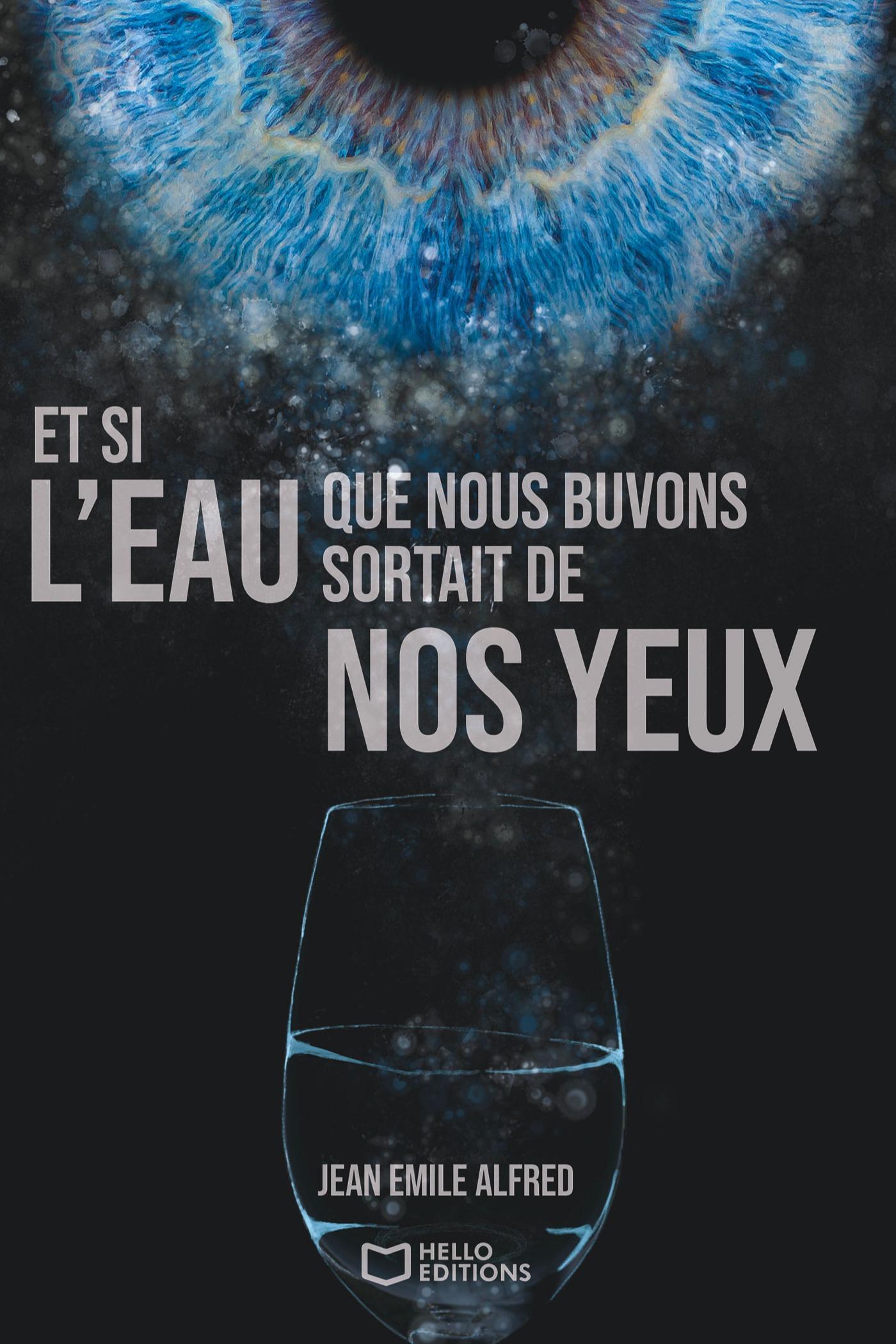 1ère de couverture de Et si l'eau que nous buvons sortait de nos yeux