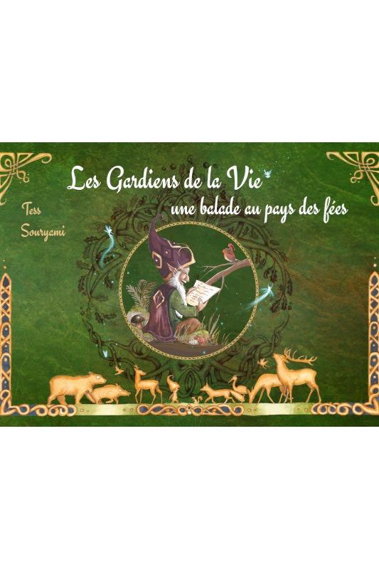 1ère de couverture de Les Gardiens de la Vie (une balade au pays des fées)
