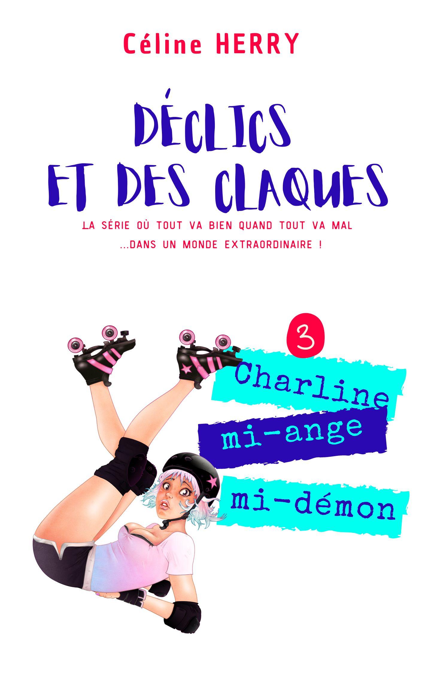 1ère de couverture de Déclics et des claques - Tome 3 Charline, mi-ange, mi-démon