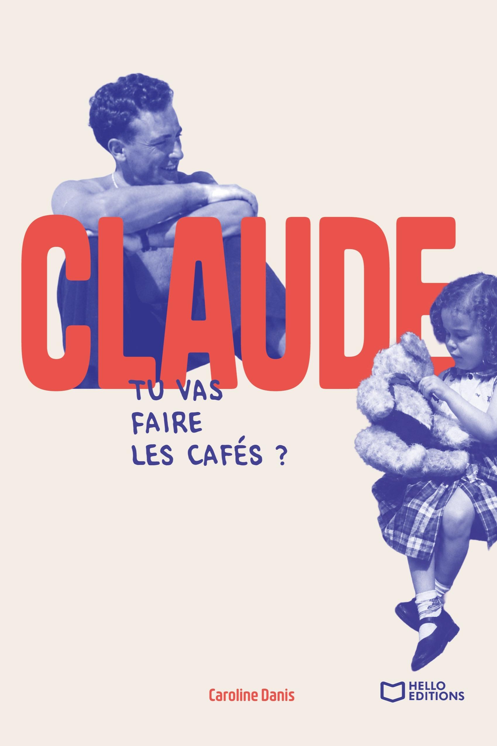 1ère de couverture de Claude, tu vas faire les cafés ? 