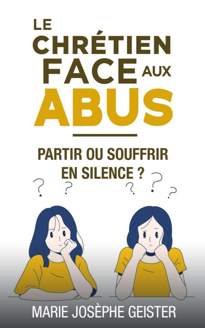 1ère de couverture de Le chrétien face aux abus, partir ou souffrir en silence 