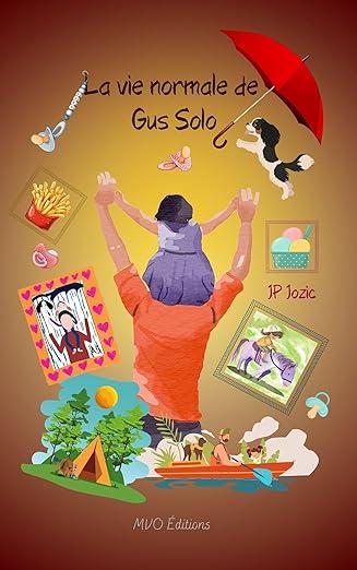 1ère de couverture de La vie normale de Gus Solo