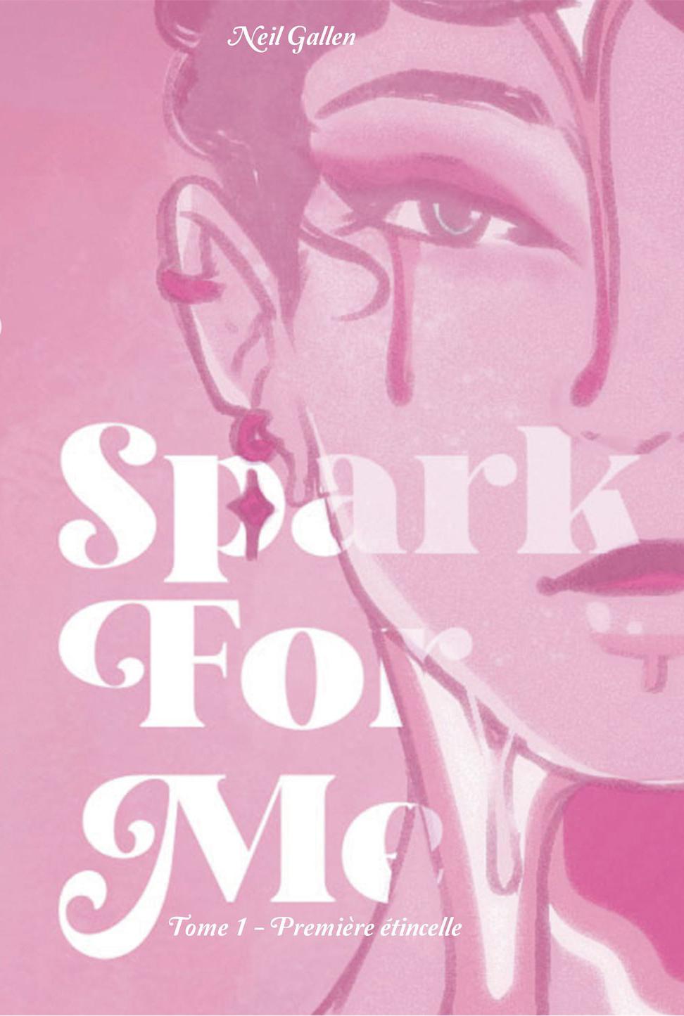 1ère de couverture de SPARK FOR ME - Tome 1 : Première étincelle
