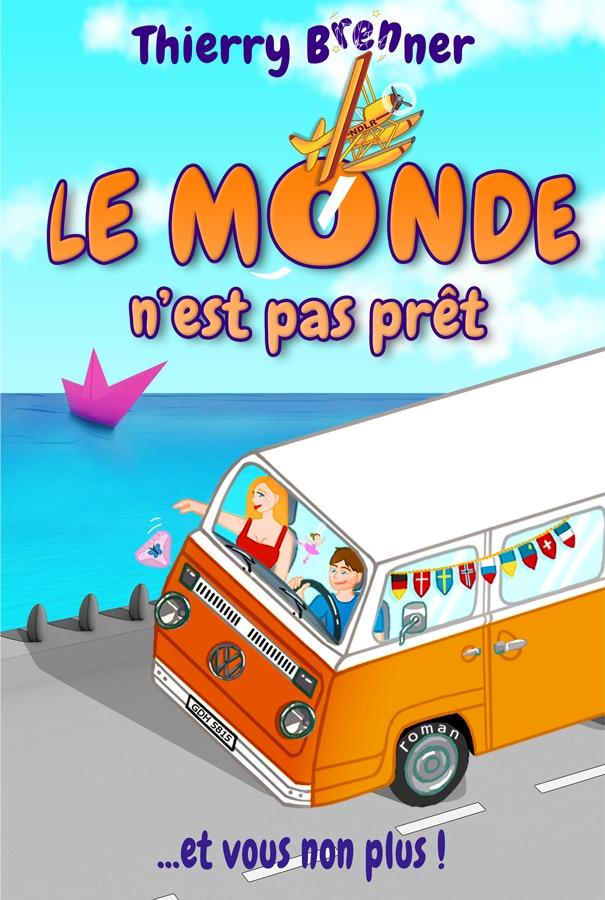 1ère de couverture de LE MONDE N'EST PAS PRÊT... Et vous non plus