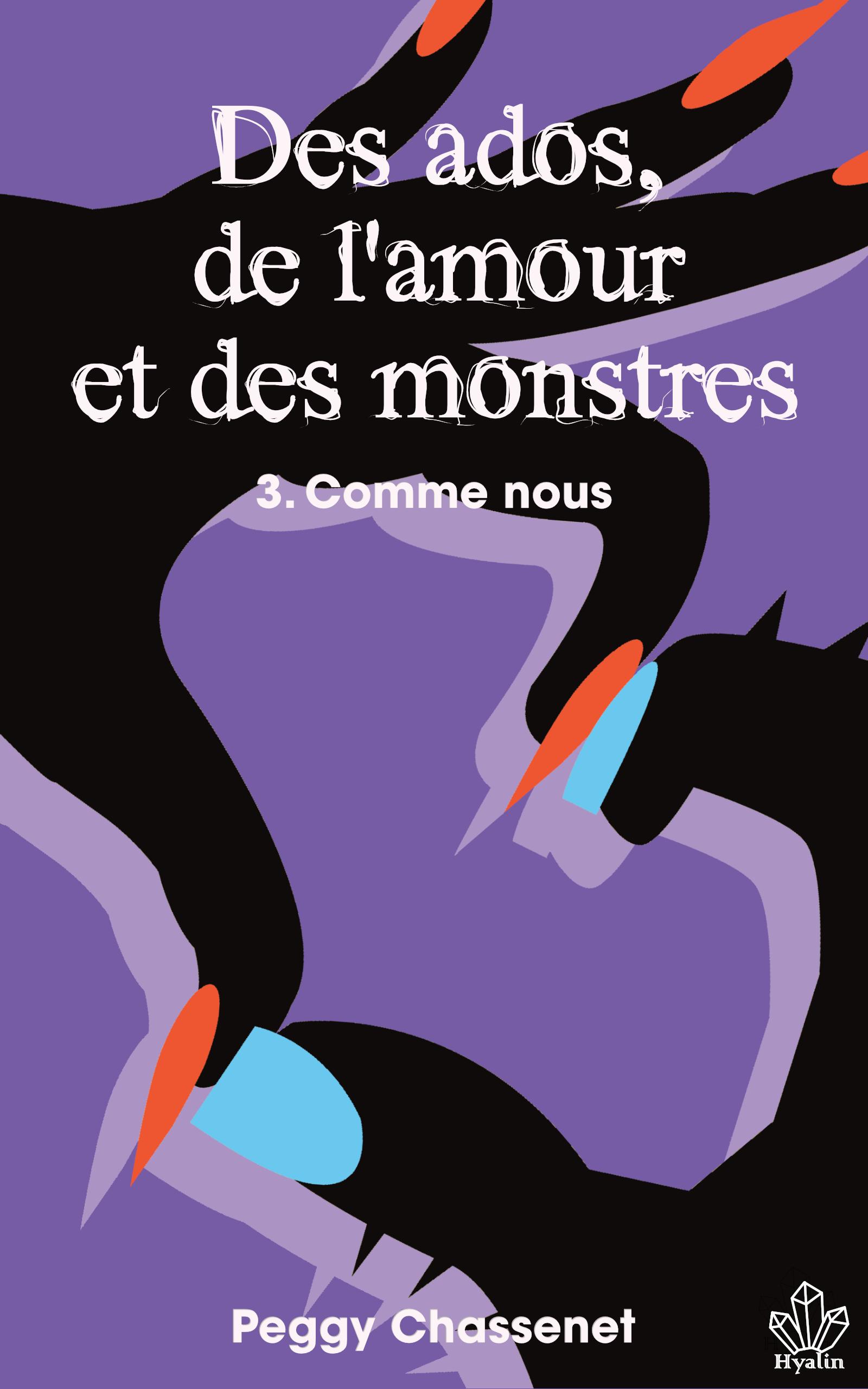 1ère de couverture de Des ados, de l'amour et des monstres - 3. Comme nous