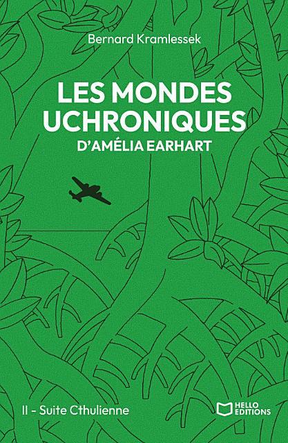 1ère de couverture de Les mondes uchroniques d'Amelia Earhart - Tome II : Suite Cthulienne