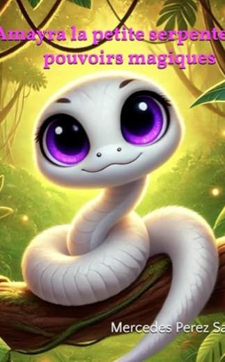 1ère de couverture de Amayra la petite serpente aux pouvoirs magiques