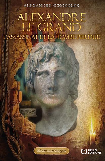 1ère de couverture de Alexandre le grand, l'assassinat et la tombe perdue