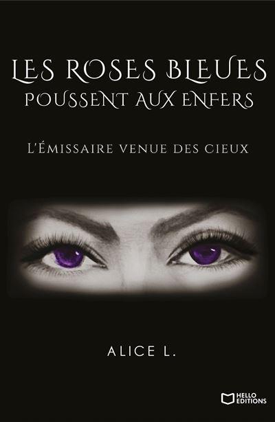 1ère de couverture de Les roses bleues poussent aux enfers- L'émissaire venue des cieux