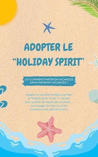1ère de couverture de Adopter le “holiday spirit” : Ou comment partir en vacances sans partir en vacances ?