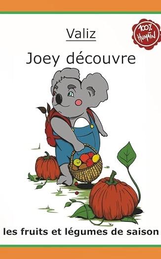 1ère de couverture de Joey découvre les fruits et légumes de saison