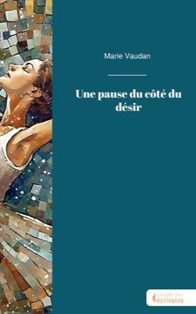 1ère de couverture de Une pause du côté du désir